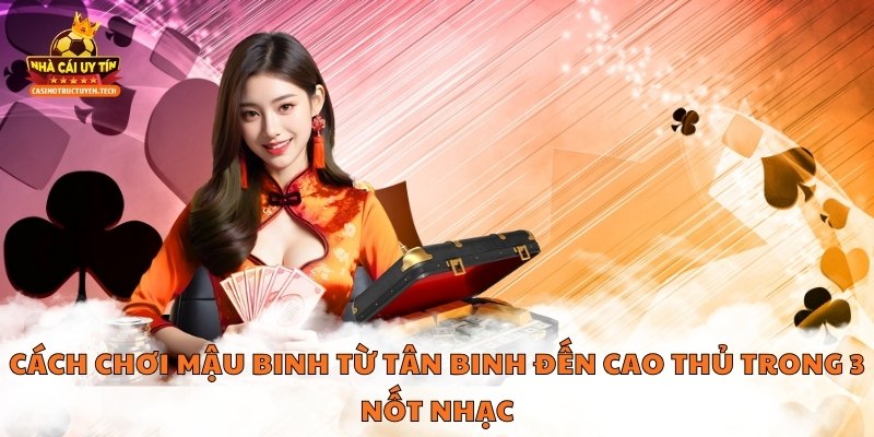 Cách Chơi Mậu Binh Từ Tân Binh Đến Cao Thủ Trong 3 Nốt Nhạc Avatar