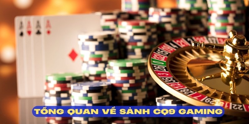 CQ9 Gaming vẫn luôn mang đến giá trị khác biệt