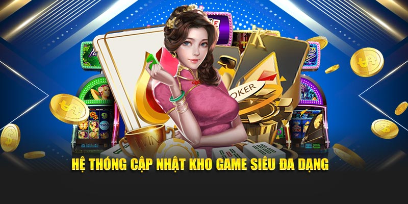 Hệ thống trực tuyến cập nhật kho game cá cược siêu đa dạng