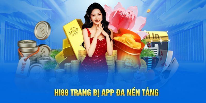 Hi88 trang bị app đa nền tảng