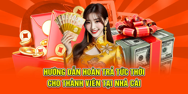 Hướng dẫn nhận thưởng tức thời cho thành viên tại nhà cái