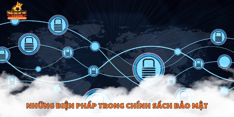 Những biện pháp trong chính sách bảo mật