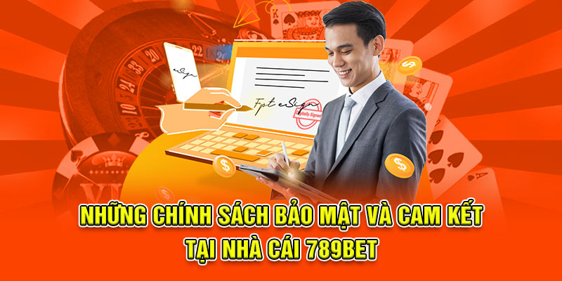 Những chính sách bảo mật và cam kết tại nhà cái 789Bet
