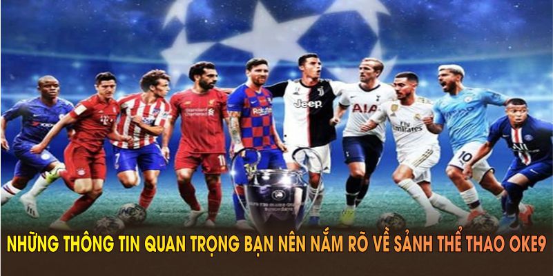 Những thông tin quan trọng bạn nên nắm rõ về sảnh thể thao OKE9