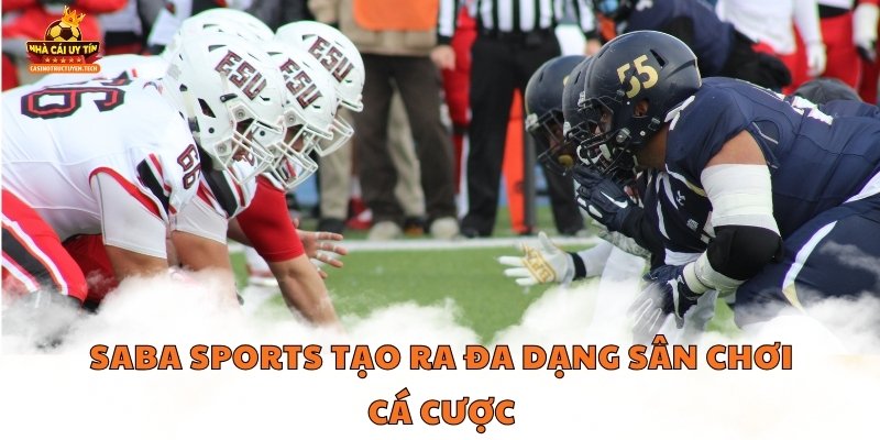 Saba Sports tạo ra đa dạng sân chơi cá cược