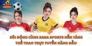 Sôi Động Cùng Saba Sports - Nền Tảng Thể Thao Trực Tuyến Hàng Đầu Avatar