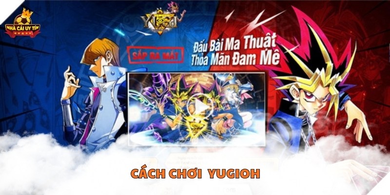 Cách chơi Yugioh