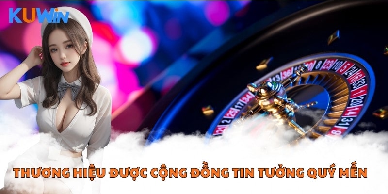 Thương hiệu được cộng đồng tin tưởng quý mến